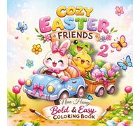 Cozy Easter Friends Coloring Book - Volume 2: 50 Bold & Easy Illustrations for Kids and Adults, Featuring Cute Spring Characters, Simple Easter Designs, Thick Lines & Relaxing Pages