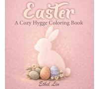 Cozy Easter Hygge Coloring Book: Bold & Comfy Spring Designs for Relaxation, Stress Relief, and Family Fun