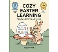 Cozy Easter Learning Activity Book: A Preschool & Kindergarten Easter Workbook for Kids Ages 3-6 | Fine Motor Skills, Tracing, Counting, and Logic Puzzles | Big Line Art: Cozy Cotton-Tail Collection