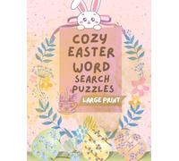 Cozy Easter Word Search Puzzles: 60 Cute & Cozy Easter Word Search Puzzles - Relaxing Spring Activity Book for the Whole Family