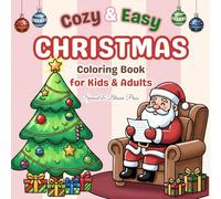 Cozy & Easy Christmas Coloring Book for Kids & Adults: 50 Relaxing Holiday Illustrations to Color with Joy