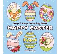 Cozy & Easy Coloring Book - Happy Easter: Cozy Coloring Book for Adults, Teens & Kids - Cute and Easy Easter Eggs and Bunnies for Relaxation and Calm