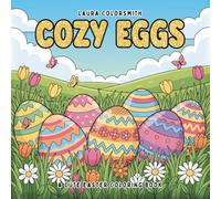 Cozy Eggs - A Cute Easter Coloring Book: Bold & Easy Coloring Book Featuring Cute Hygge-Inspired Easter Designs
