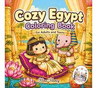 Cozy Egypt Coloring Book for Adults and Teens: Bold and Easy Fantasy Travel Scenes with Cute Characters, Ancient Egypt Adventures, Cozy Desert Moments and Magical Egyptian Landmarks