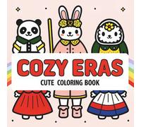 Cozy Eras Cute Coloring Book: A Wholesome Journey Through Adorable Aesthetics and Relaxing Retro Vibes: Perfect for Teens, Adults, and Aesthetic ... Mindful Creativity Through Cozy Retro Eras