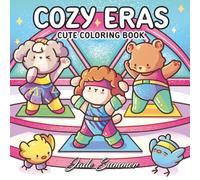 Cozy Eras: Cute Coloring Book for Adults and Teens with Adorable Characters and Nostalgic Scenes for Relaxation