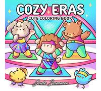 Cozy Eras: Cute Coloring Book for Adults and Teens with Adorable Characters and Nostalgic Scenes for Relaxation