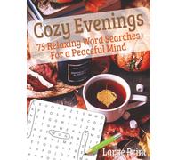Cozy Evenings Word Search Puzzle Book: 75 Large Print Puzzles | Relaxing Autumn-Themed | Gift for Adults and Seniors