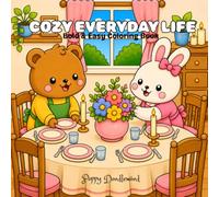Cozy Everyday Life: A Cute Bear & Bunny Coloring Book with 40 Cute Everyday Scenes | Bold & Easy Designs for Relaxation