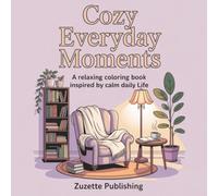 Cozy Everyday Moments: A relaxing coloring book inspired by calm daily life
