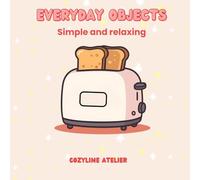 Cozy Everyday Objects: Simple & Relaxing Coloring Pages