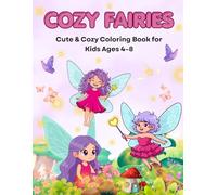 Cozy Fairies Coloring Book: Cute & Cozy Coloring Book for Kids Ages 4-8