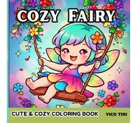 Cozy Fairy: A Cute and Relaxing Coloring Book for Adults and Teens