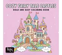 Cozy Fairy Tale Castles: A Cute and Magical Coloring Book for Stress Relief: Whimsical Line Art Designs for Relaxing and Peaceful Coloring Moments