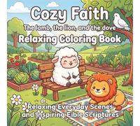 Cozy Faith-Relaxing Coloring Book: The lamb, the lion, and the dove