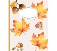 Cozy Fall/Autumn Vibes Journal: 120-Page 8.5” x 11” Notebook for School, Writing, and Everyday Notes