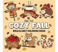 Cozy Fall: Bold and Easy Coloring Book for Adults and Teens with 50 Cute and Simple Autumn Designs for Relaxation and Fun (Bold and Easy Coloring Books)