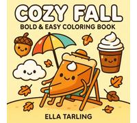 Cozy Fall - Bold & Easy Coloring Book: 40 Kawaii Autumn Designs for Kids & Adults | Cute Pumpkin, Pie & Cozy Fun
