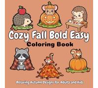 Cozy Fall Bold Easy Coloring Book: Relaxing Autumn Designs for Adults and Kids