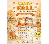 Cozy Fall Cat Word Search: 50 Large Print Autumn Puzzles for Adults and Seniors with Solutions (Cozy Word Search Puzzles for Adults and Seniors)