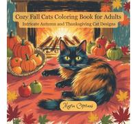 Cozy Fall Cats Coloring Book for Adults: Intricate Autumn and Thanksgiving Cat Designs