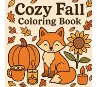 Cozy Fall Coloring Book: 30 Fun & Easy Bold Autumn Coloring Pages with Pumpkins, Leaves, Foxes, Sunflowers and More
