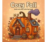 Cozy Fall Coloring Book: Bold and Easy Autumn Coloring Pages for Kids, Teens & Adults