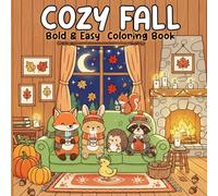 Cozy Fall Coloring Book: Bold & Easy Autumn Vibes with Adorable Woodland Animals | Relaxing and Wholesome Coloring Pages for All Ages