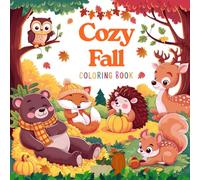 Cozy Fall Coloring Book: cozy autumn coloring book bold and easy, Simple and attractive illustrations with thick lines for boys and girls.