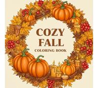 Cozy Fall Coloring Book: Cute Vibes for Kids, Teens, and Adults | Bold Easy Autumn Pages with Fun Halloween Scenes