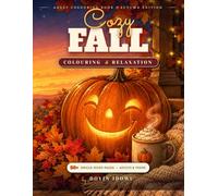 Cozy Fall Coloring Book for Adults and Teens: 50 Bold & Easy Autumn Designs - Pumpkins, Cozy Rooms, Lanterns, Warm Drinks & Sweater Weather Scenes for Relaxation & Stress Relief