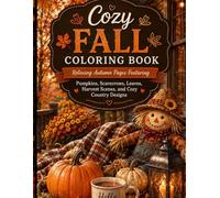Cozy Fall Coloring Book: Relaxing Autumn Pages Featuring Pumpkins, Leaves, Animals, Harvest Scenes, and Cozy Country Designs