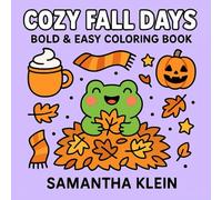Cozy Fall Days: Bold & Easy Coloring Book Featuring 40 Cute Autumn Designs