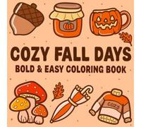 Cozy Fall Days: Coloring Book for Adults & Teens featuring 40 Autumn Designs with Cozy Pumpkins, Candles, Leaves, Hygge Homes & Seasonal Vibes for Stress Relief
