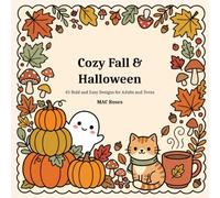 Cozy Fall & Halloween: 45 Bold and Easy Designs for Adults and Teens | Single-Sided Pages, No Bleed-Through | Cute Pumpkins, Ghosts, Cats and Autumn Comfort