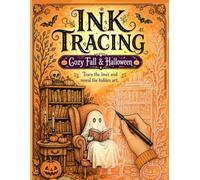 Cozy Fall & Halloween Ink Tracing Book for Adults: Trace the White Lines to Reveal Beautiful Artwork | Featuring Cozy Fall Scenes, Pumpkin Patches, ... Spooky Cottages & Magical Halloween Moments