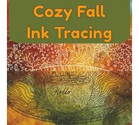 Cozy Fall Ink Tracing: Mindful Ink Tracing, Reverse Coloring, Fall Line Drawing, Cozy Ink Tracing for Adults, One Black Pen