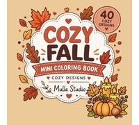 Cozy Fall - Mini Coloring Book: Mini Coloring book: 40 cute & Cozy designs Autumn designs with pumpkins, leaves, warm drinks and fall moments