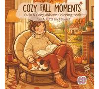 Cozy Fall Moments: An Autumn Coloring Book for Adults and Teens