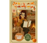 Cozy Fall Nostalgia Word Search: A Relaxing Large Print Puzzle Book for Adults and Seniors - 80 Puzzles with over 2000 Autumn-Themed Words and a Bonus Mini Mystery