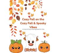 Cozy Fall on the Farm & Spooky Vibes: A Cute & Cozy Coloring Book for Kids