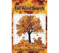 Cozy Fall Season Word Search Puzzle Book: Word Search with Easy-to-Read Print about Autumn, Fall, Spooky Season and More | 6x9 inches, 110 pages, 50+ ... Holidays, Vacations and Relaxing Free Time