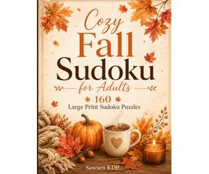 Cozy Fall Sudoku for Adults: Easy to hard puzzles for rainy afternoons, coffee breaks, cabin weekends, and autumn relaxation
