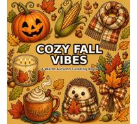 Cozy Fall Vibes: A Warm Autumn Coloring Book