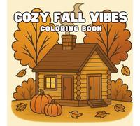 Cozy Fall Vibes: Autumn Hygge | Bold and Easy Coloring Book for Seniors, Adults, Teens, and Kids