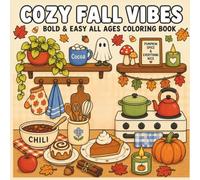 Cozy Fall Vibes | Bold & Easy All Ages Coloring Book with Autumn Scenes: Cute, Simple Illustrations with Hygge Inspiration for Relaxation & Comfort