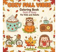 Cozy Fall Vibes Coloring Book: Bold & Easy Autumn Coloring for Kids and Adults: Relax and unwind with cute, kawaii fall scenes-pumpkins, sweaters, and cozy moments for mindful fun and stress relief all season long