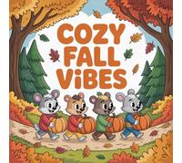 Cozy Fall Vibes Coloring Book for Kids Ages 2-8: Big Improve Fine Motor Skills For Early Learners Simple Pictures Great Christmas Gift Screen Free ... TimeBig Improve Fine Motor Skills For Early