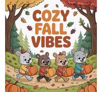 Cozy Fall Vibes Coloring Book for Kids Ages 2-8: Build Confidence Relaxing Coloring Pages Halloween Activity For Toddlers And Preschoolers Encourage ... Confidence Relaxing Coloring Pages Halloween