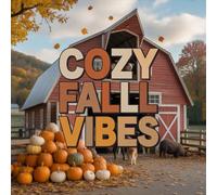 Cozy Fall Vibes Coloring Book for Kids Ages 2-8: Calm And Engaging Activity Big Coloring Pages Holiday Gift For Kids Build Focus Screen Free Quiet ... Big Coloring Pages Holiday Gift For Kids B